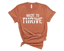 Load image into Gallery viewer, MADE TO THRIVE - SHORT SLEEVE TEE