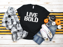 Load image into Gallery viewer, LIVE BOLD SHORT SLEEVE TEE