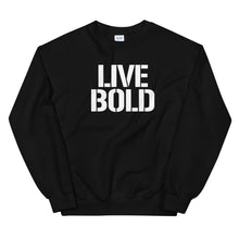 Load image into Gallery viewer, LIVE BOLD Unisex Non Hoodie Sweatshirt