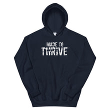 Load image into Gallery viewer, MADE TO THRIVE Hoodie