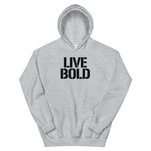 Load image into Gallery viewer, LIVE BOLD HOODIE