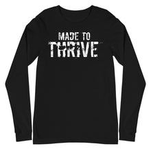 Load image into Gallery viewer, MADE TO THRIVE Long Sleeve