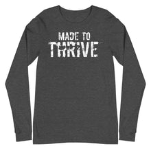Load image into Gallery viewer, MADE TO THRIVE Long Sleeve