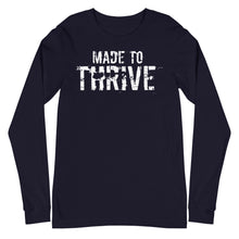 Load image into Gallery viewer, MADE TO THRIVE Long Sleeve