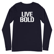 Load image into Gallery viewer, LIVE BOLD Long Sleeve