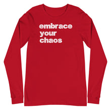 Load image into Gallery viewer, Embrace Your Chaos - Long Sleeve
