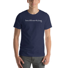 Load image into Gallery viewer, LIVE A LIFE - SHORT SLEEVE TEE