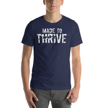 Load image into Gallery viewer, MADE TO THRIVE - SHORT SLEEVE TEE