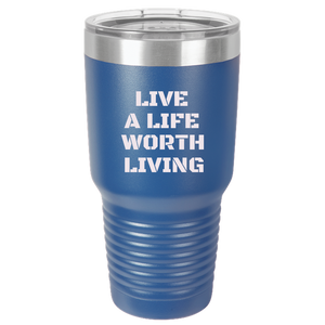 Live A LIfe - 30 oz Ringneck Tumbler