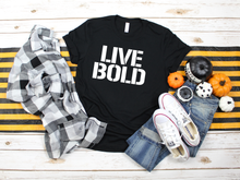 Load image into Gallery viewer, LIVE BOLD SHORT SLEEVE TEE
