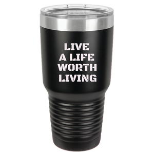 Live A LIfe - 30 oz Ringneck Tumbler