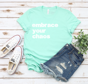 EMBRACE YOUR CHAOS SHORT SLEEVE TEE