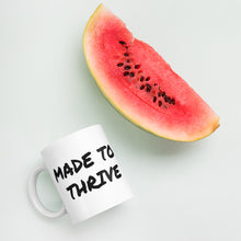 Load image into Gallery viewer, Made To Thrive Mug

