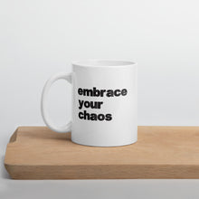 Load image into Gallery viewer, Embrace Your Chaos Mug
