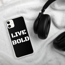 Load image into Gallery viewer, LIVE BOLD iPHONE CASE
