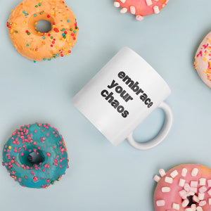 Embrace Your Chaos Mug