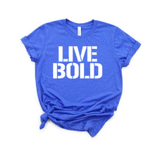 Load image into Gallery viewer, LIVE BOLD SHORT SLEEVE TEE
