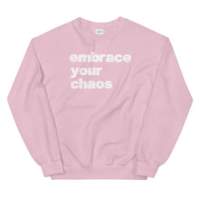 Load image into Gallery viewer, EMBRACE YOUR CHAOS Non Hoodie Sweatshirt
