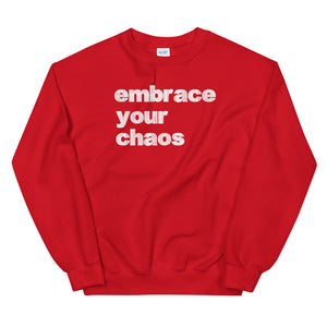 EMBRACE YOUR CHAOS Non Hoodie Sweatshirt