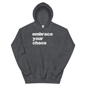 Embrace Your Chaos Hoodie