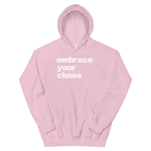 Embrace Your Chaos Hoodie