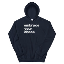 Load image into Gallery viewer, Embrace Your Chaos Hoodie
