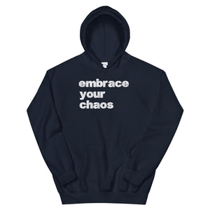 Embrace Your Chaos Hoodie