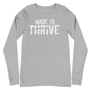 MADE TO THRIVE Long Sleeve