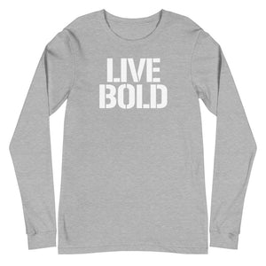 LIVE BOLD  Long Sleeve