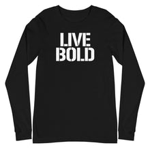 Load image into Gallery viewer, LIVE BOLD  Long Sleeve
