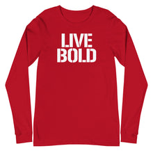 Load image into Gallery viewer, LIVE BOLD  Long Sleeve
