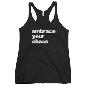 EMBRACE YOUR CHAOS WOMEN'S RACERBACK TANK
